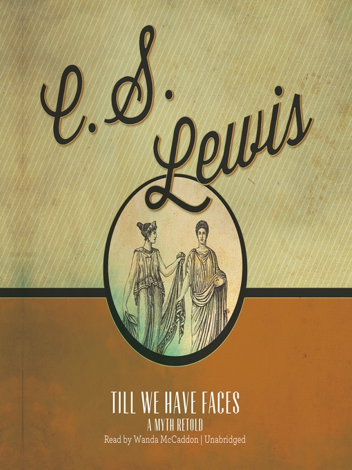 Title details for Till We Have Faces by C. S. Lewis - Available